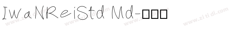 IwaNReiStd Md字体转换 IwaNReiStd Md字体转换